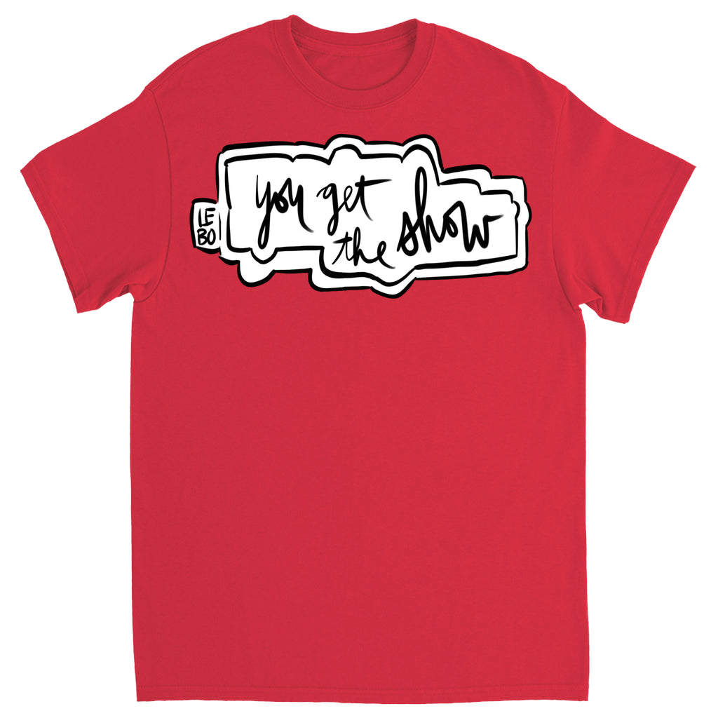 You Get The Show- Lebo Short Sleeve T-Shirts