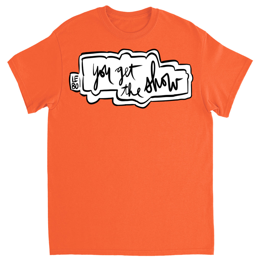 You Get The Show- Lebo Short Sleeve T-Shirts