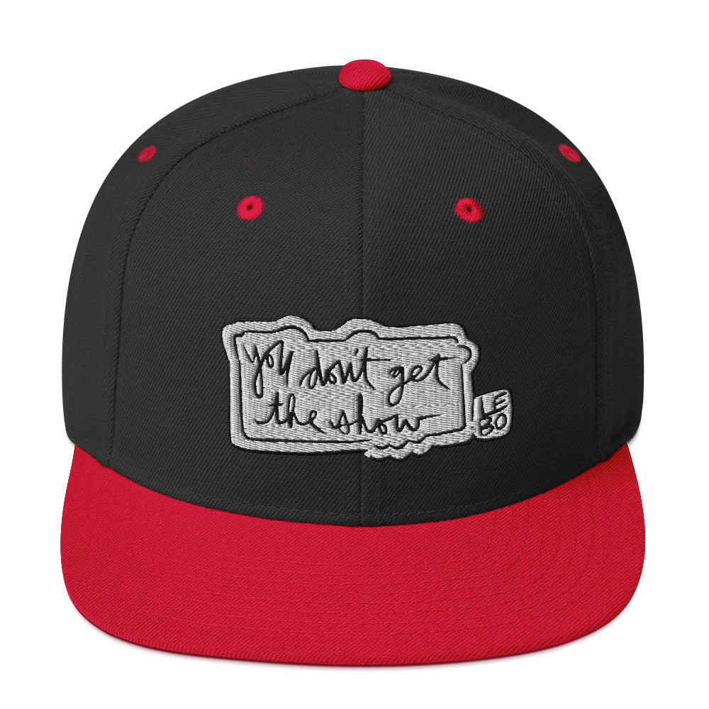 You Don't Get The Show - Lebo Snapback Hat