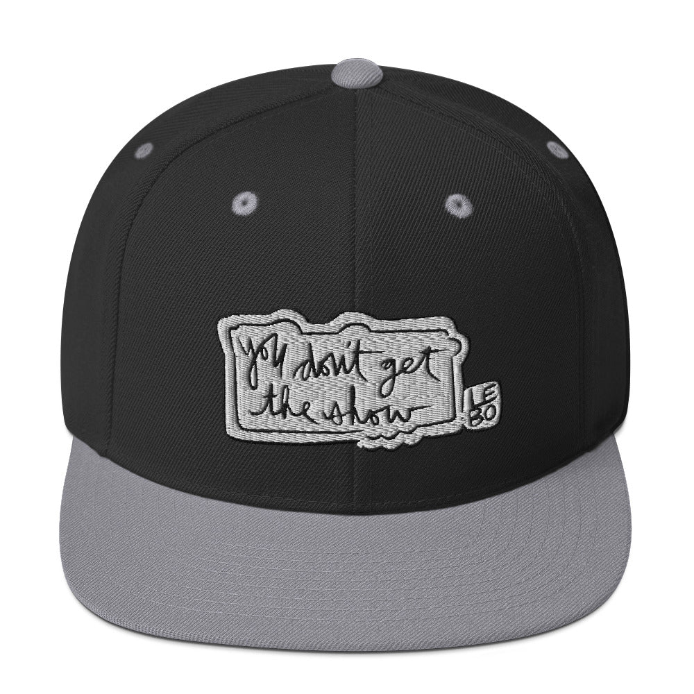 You Don't Get The Show - Lebo Snapback Hat
