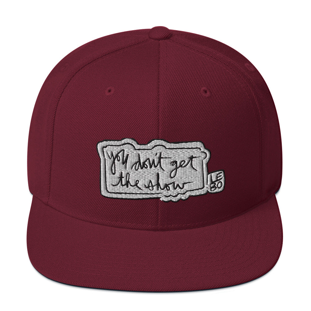 You Don't Get The Show - Lebo Snapback Hat