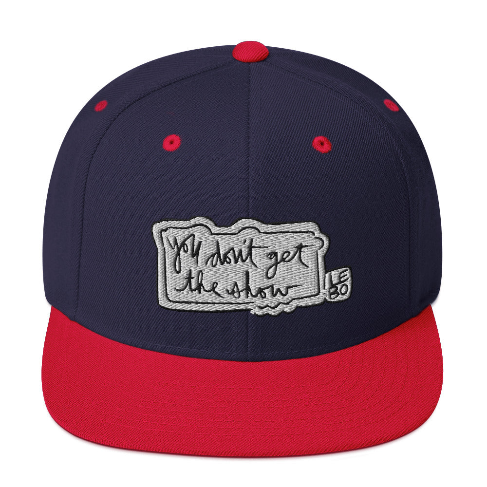 You Don't Get The Show - Lebo Snapback Hat