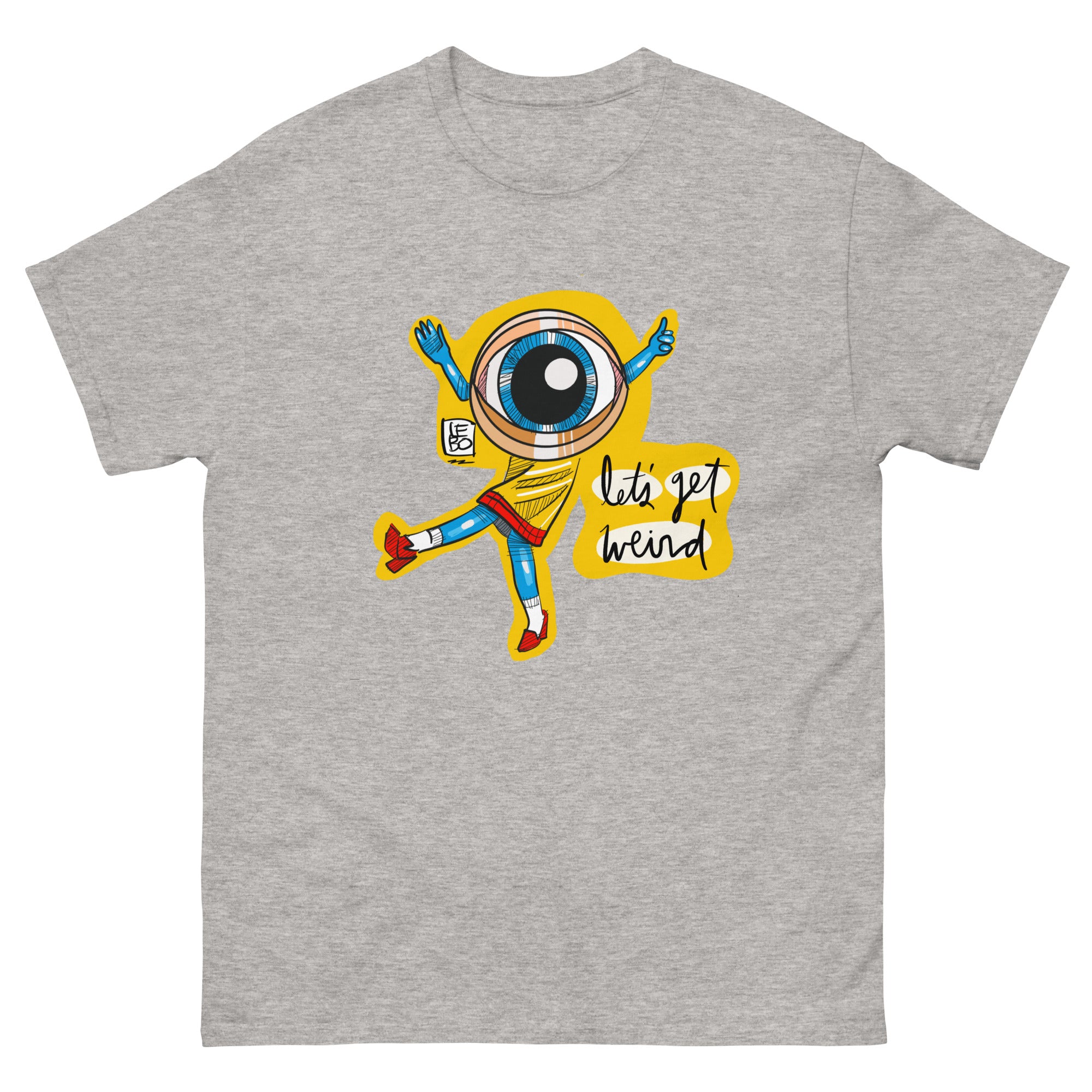 All Seeing, Let's Get Weird - Lebo Short Sleeve Unisex T-Shirt