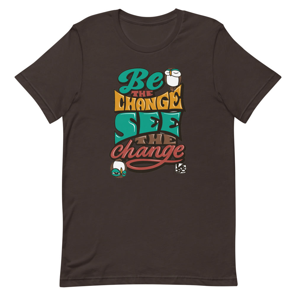 Be the Change, See the Change - Lebo Short-Sleeve Unisex T-Shirt